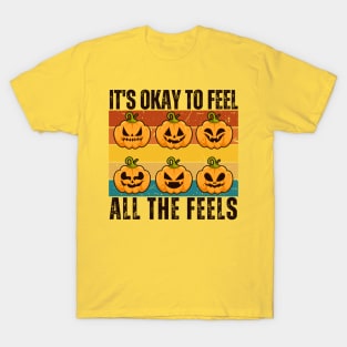 Its Okay To Feel All The Feels T-Shirt